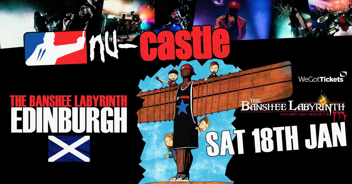 NU-CASTLE (NU-METAL TRIBUTE)- The Banshee Labyrinth (Edinburgh)