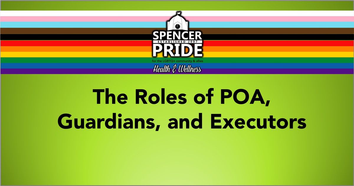 The Roles of POA, Guardians, and Executors