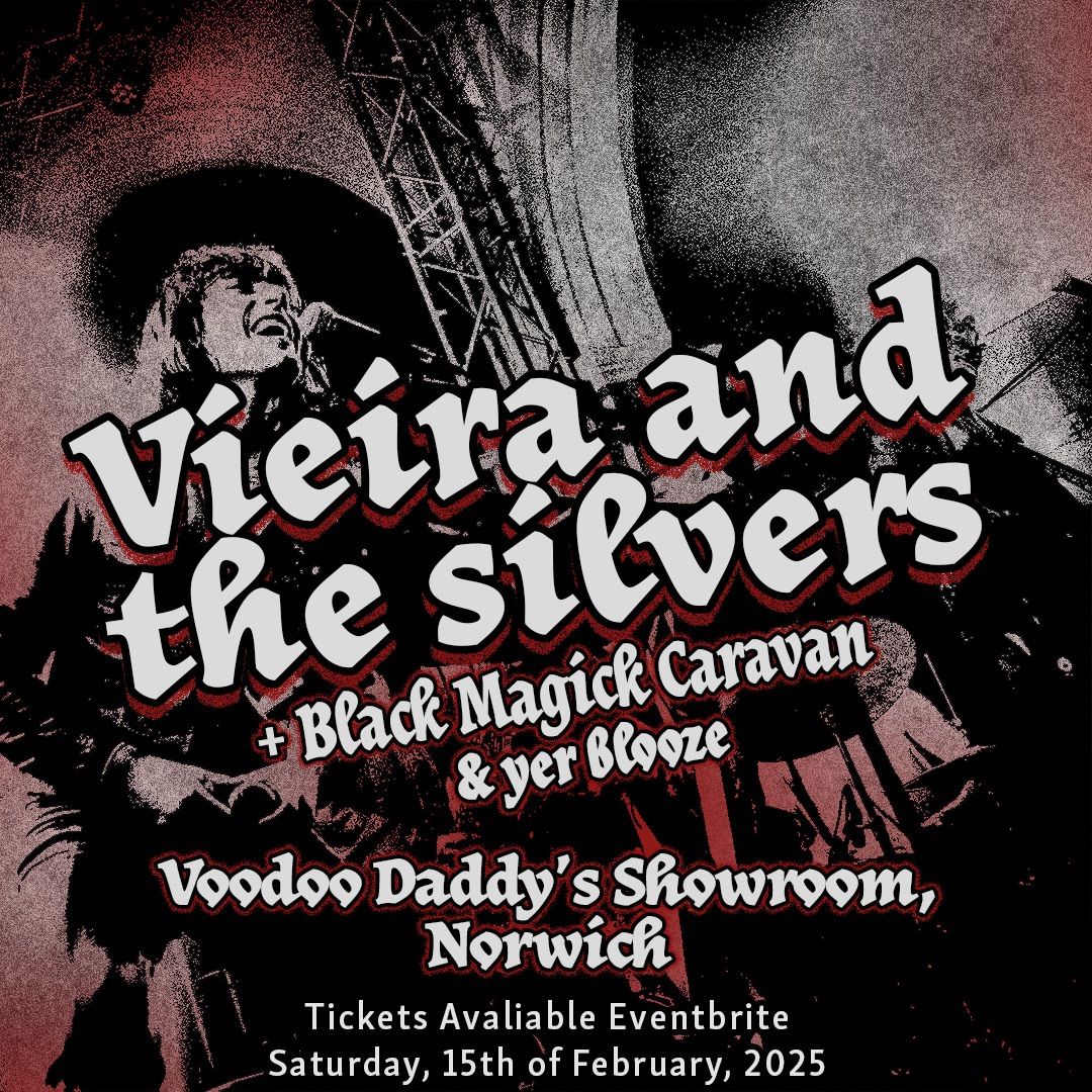 Vieira and The Silvers + Black Magick Caravan + yer blooze | Voodoo Daddy\u2019s Showroom, Norwich