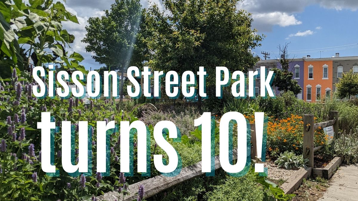 Sisson Street Community Park's 10th Birthday Party!