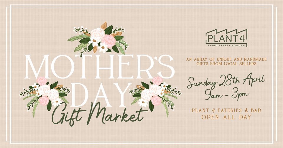 Mother's Day Gift Market at Plant 4
