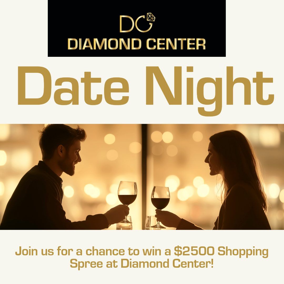 Diamond Center Date Night!