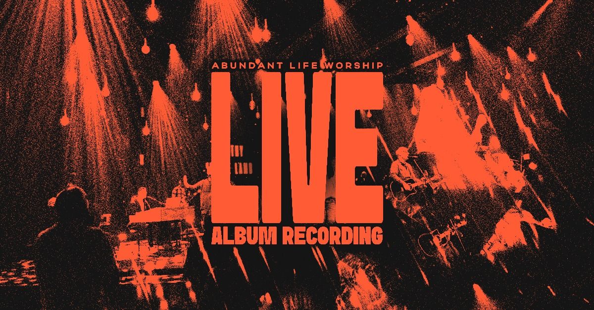 Abundant Life Worship - Live Album Recording