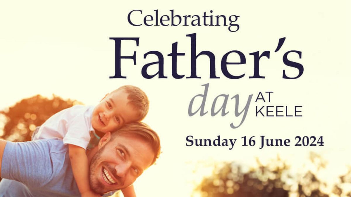 Celebrate Father's Day at Keele Hall
