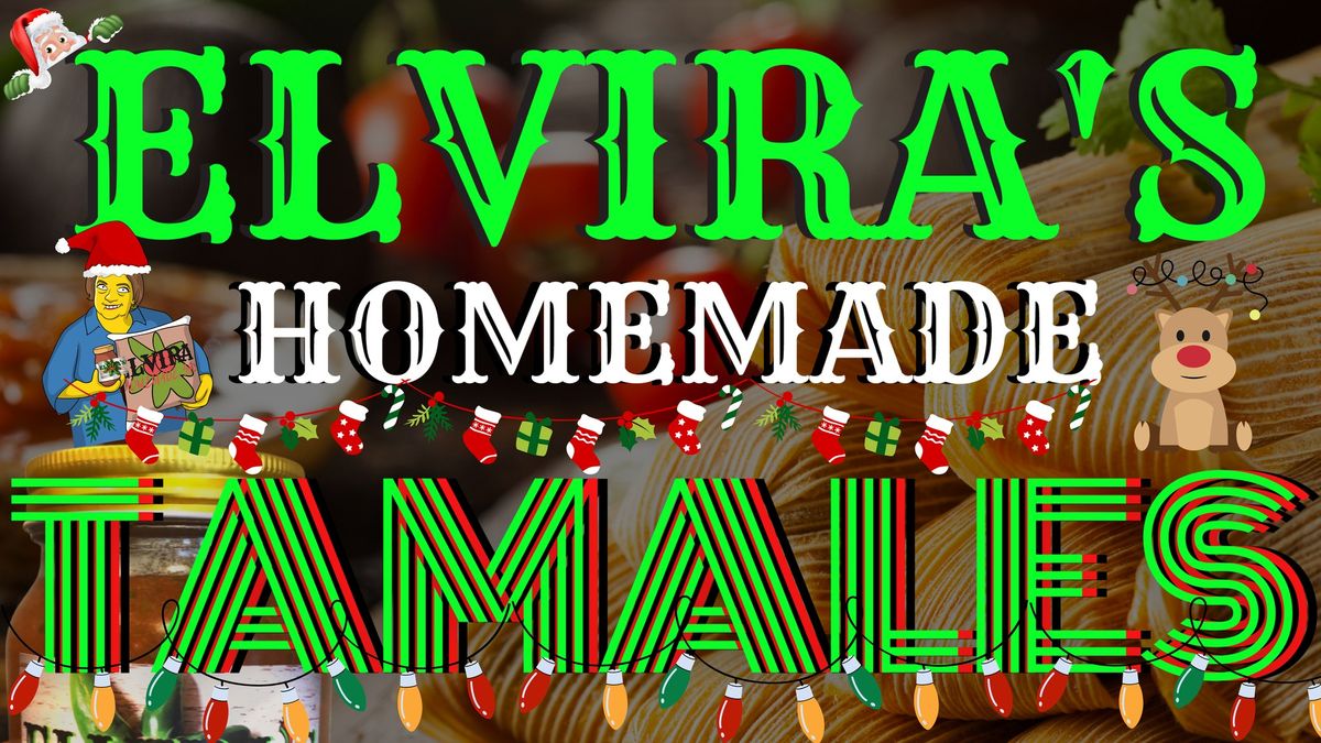 Elvira's Once A Month Homemade Tamales -  Christmas Edition! 