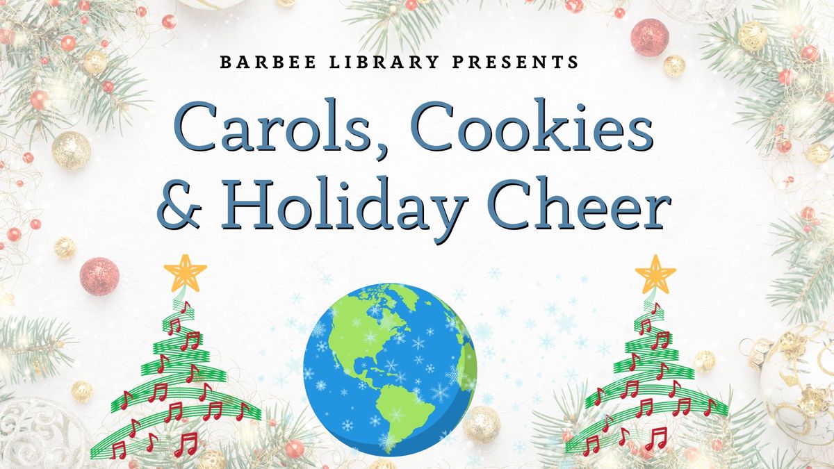 Carols, Cookies, & Holiday Cheer @ Barbee