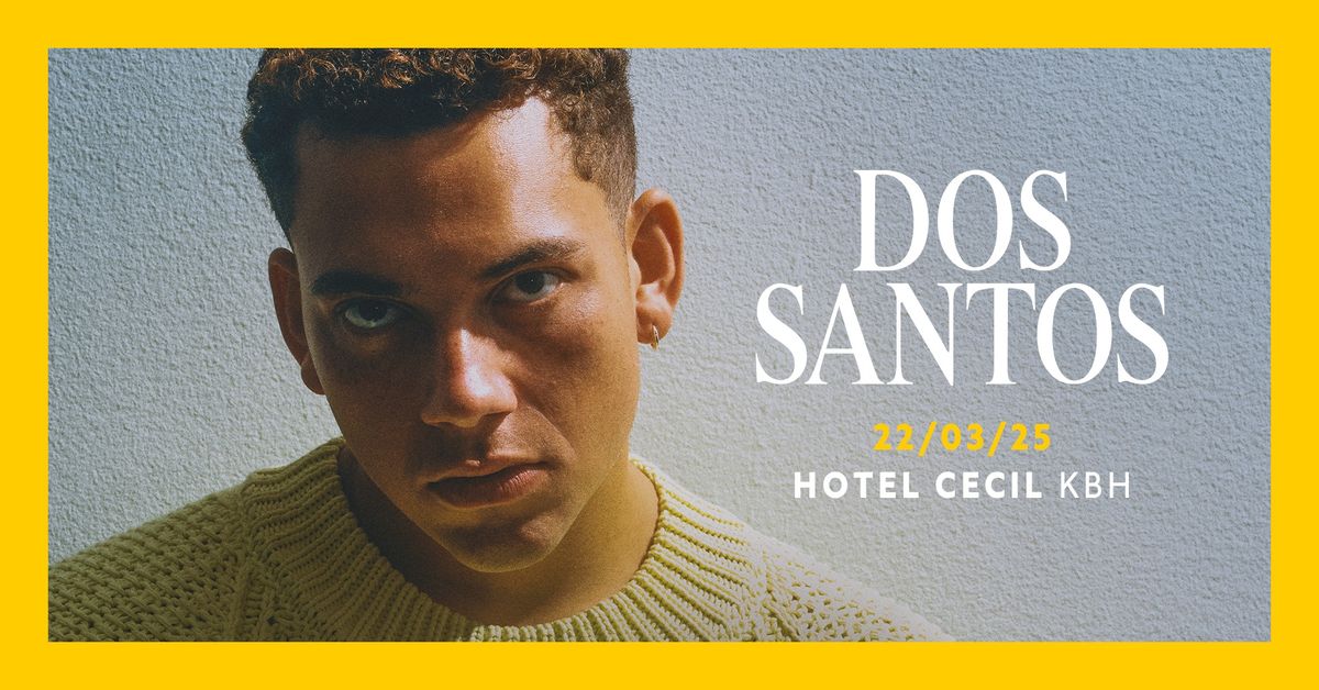 Dos Santos | Hotel Cecil, K\u00f8benhavn