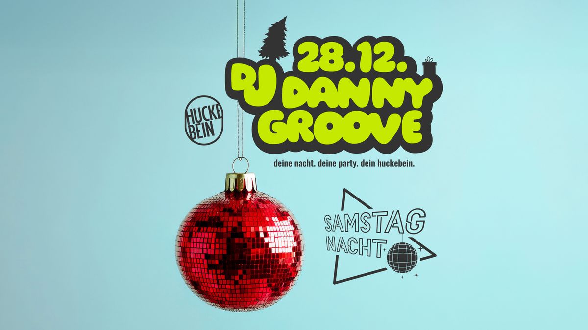 Samstagnacht mit DJ Danny Groove