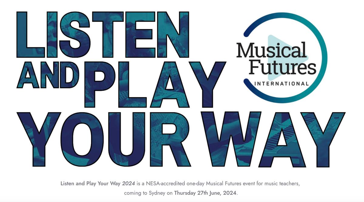 Musical Futures Listen and Play Your Way, Sydney: 1 day Musical Futures Workshop 