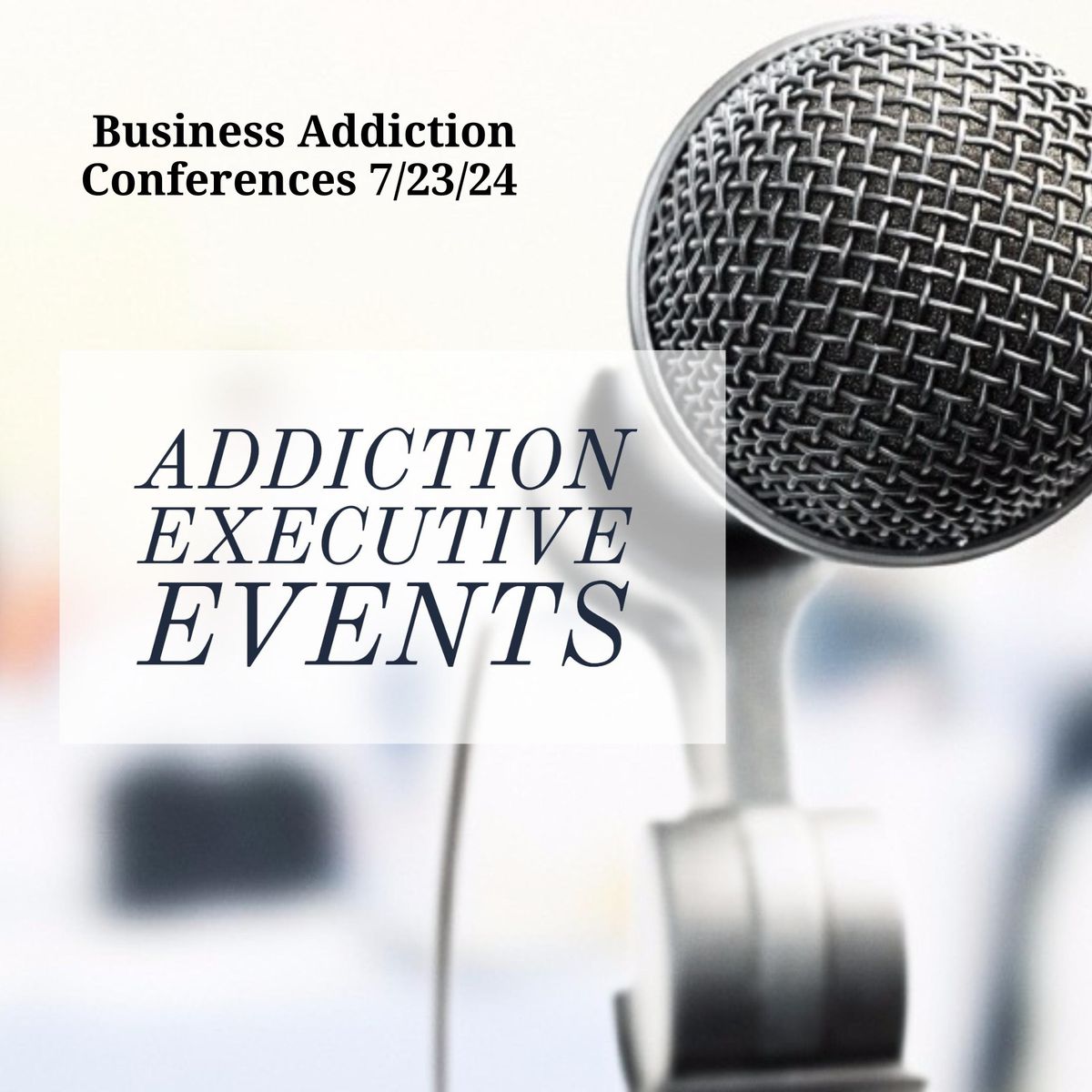Business Addiction Conferences 2024
