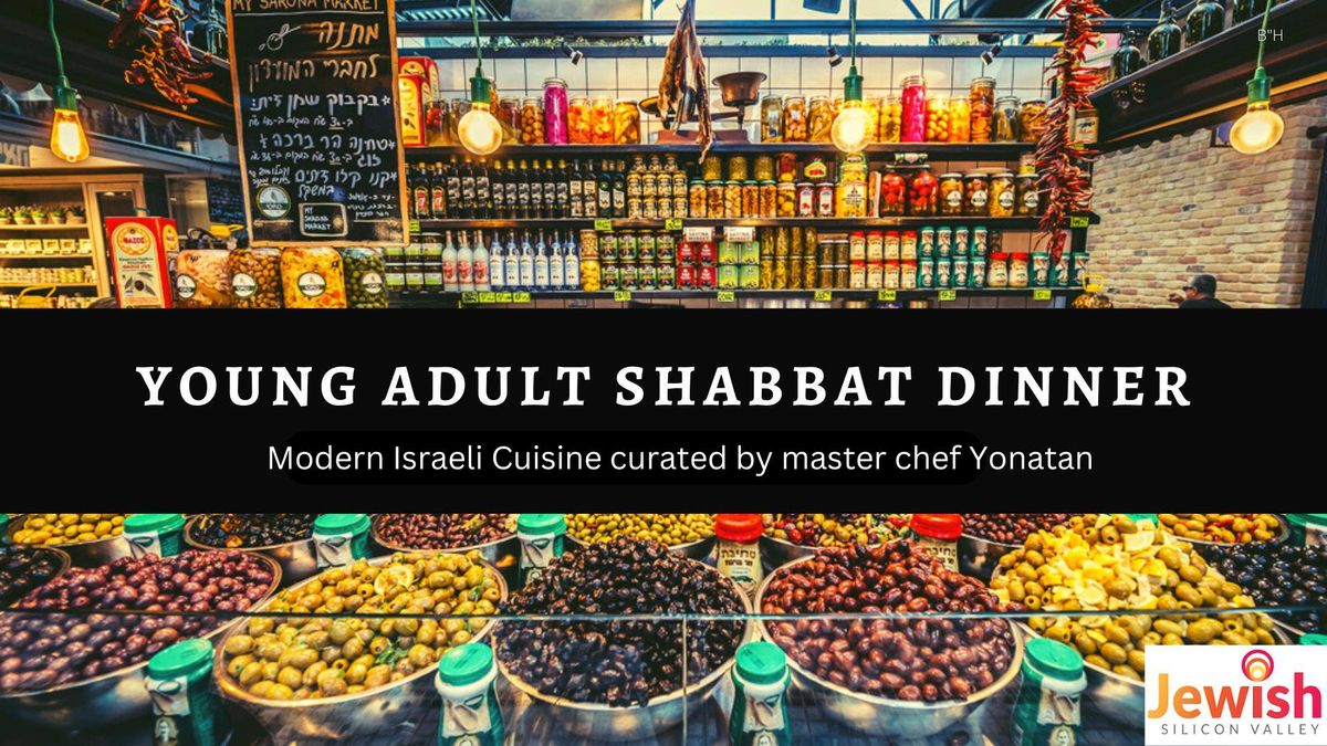 Young Adult Shabbat Dinner! Modern Israeli Cuisine