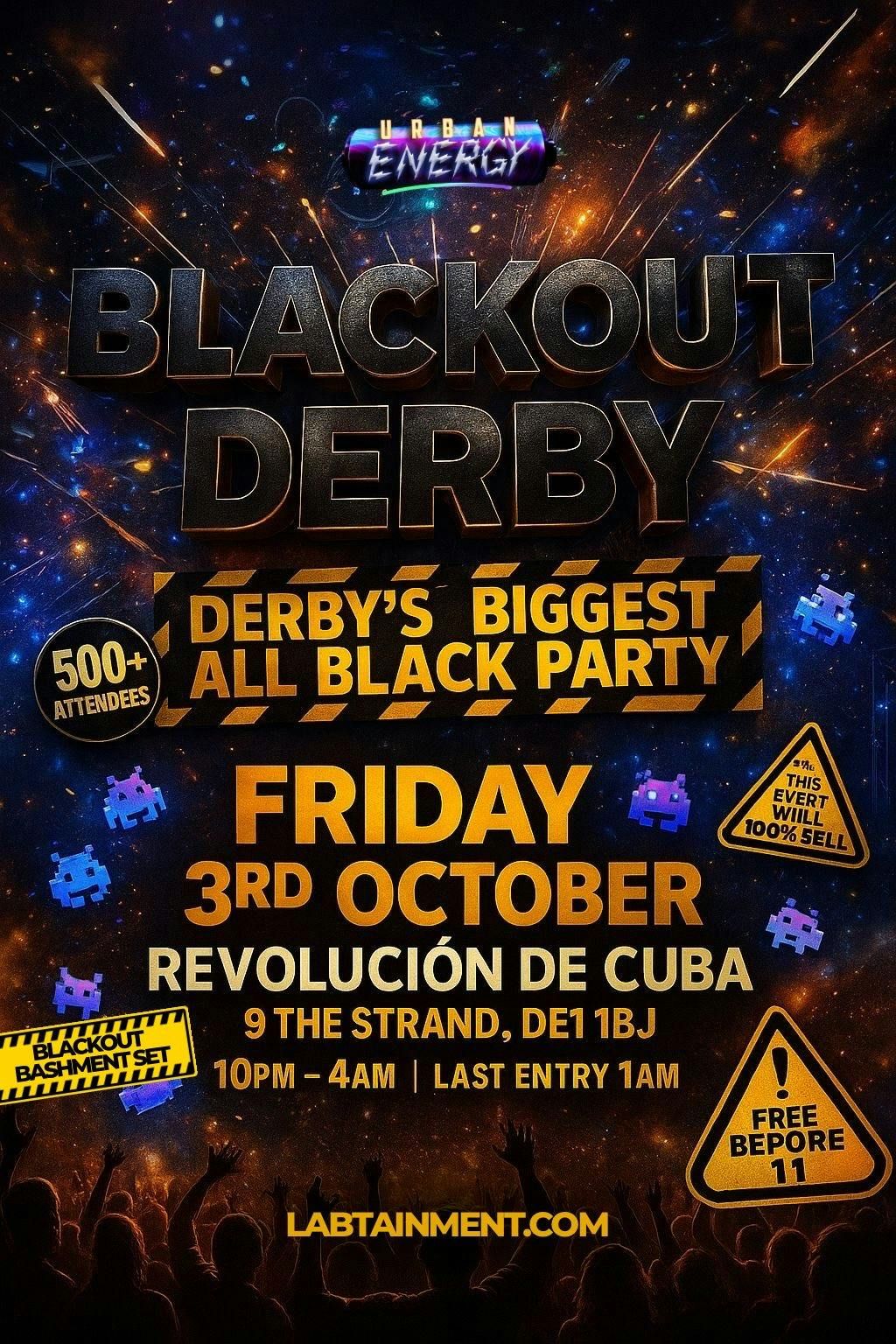 BLACKOUT DERBY - DERBY\u2019S BIGGEST ALL BLACK PARTY