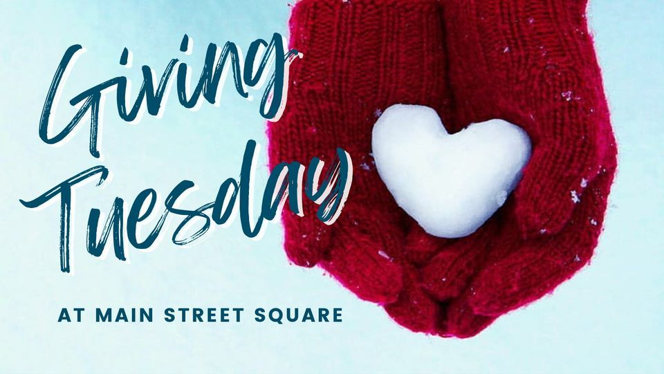 2022 GivingTuesday at Main Street Square