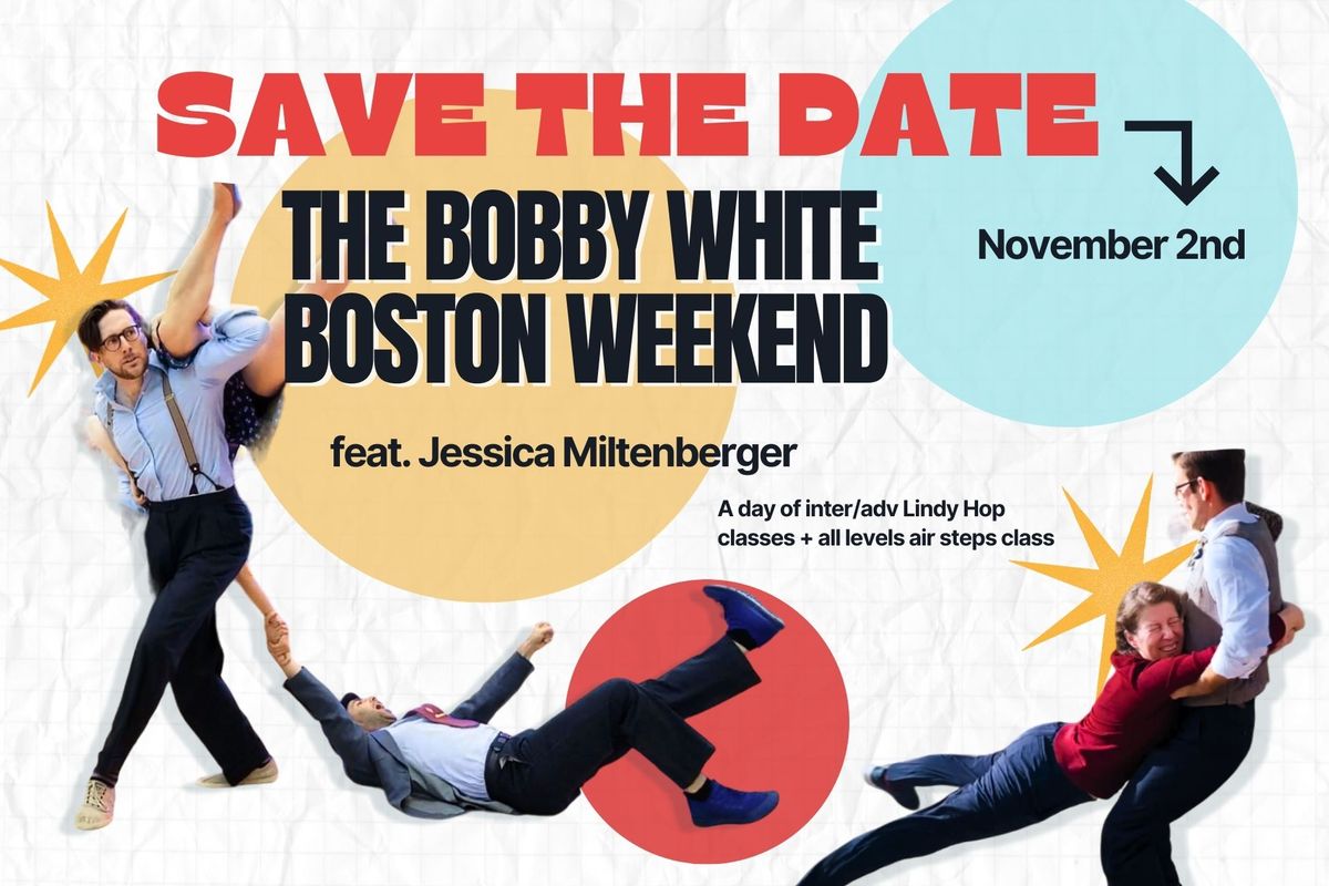 The Bobby White Boston Weekend featuring Jessica Miltenberger