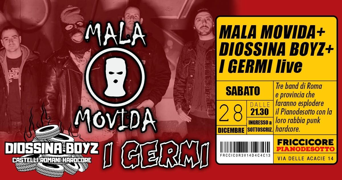 Mala Movida+Diossina Boyz+i Germi live@ Friccicore