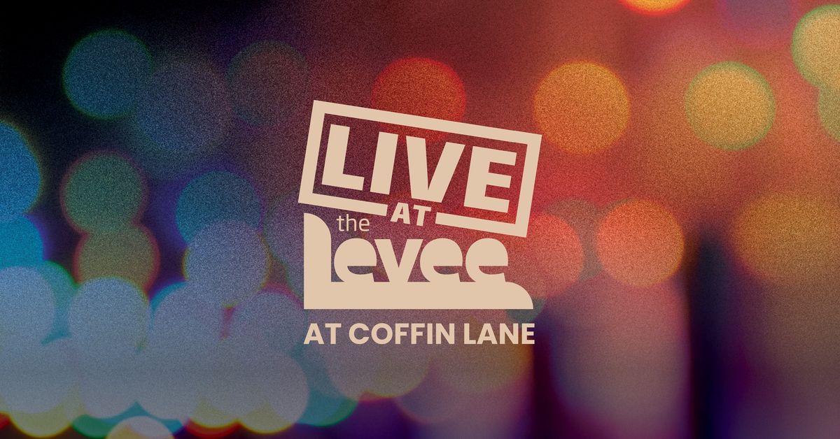 LIVE at The Levee at Coffin Lane 