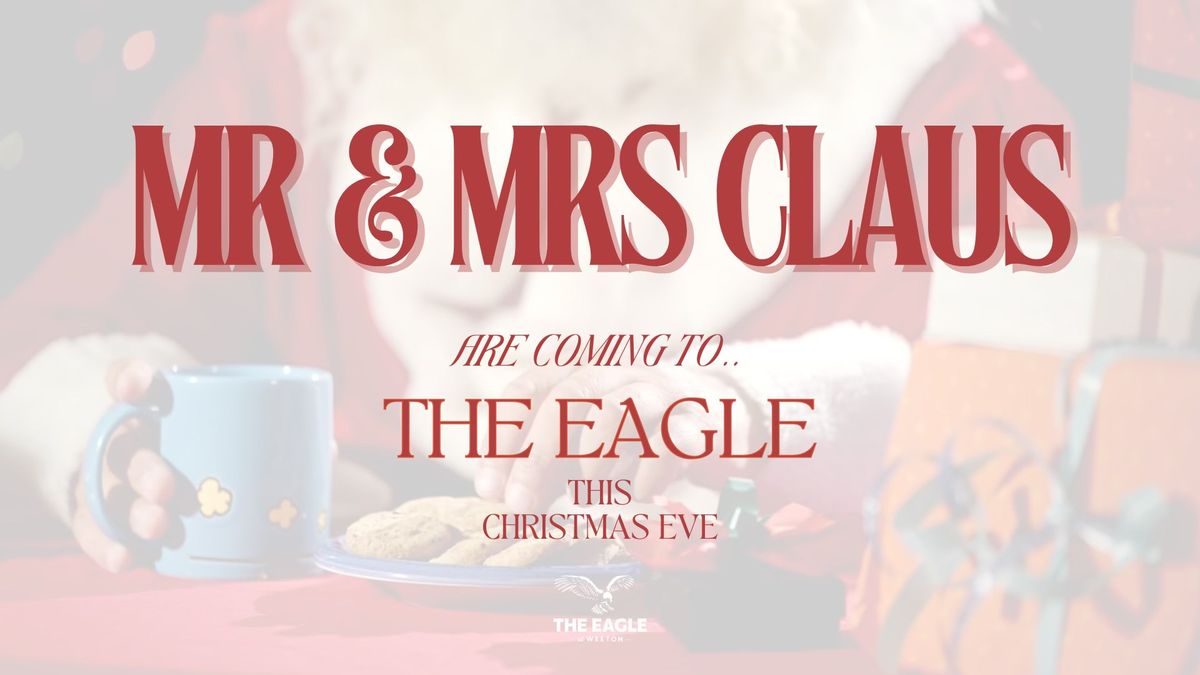 Meet Mr & Mrs Claus at The Eagle on Christmas Eve