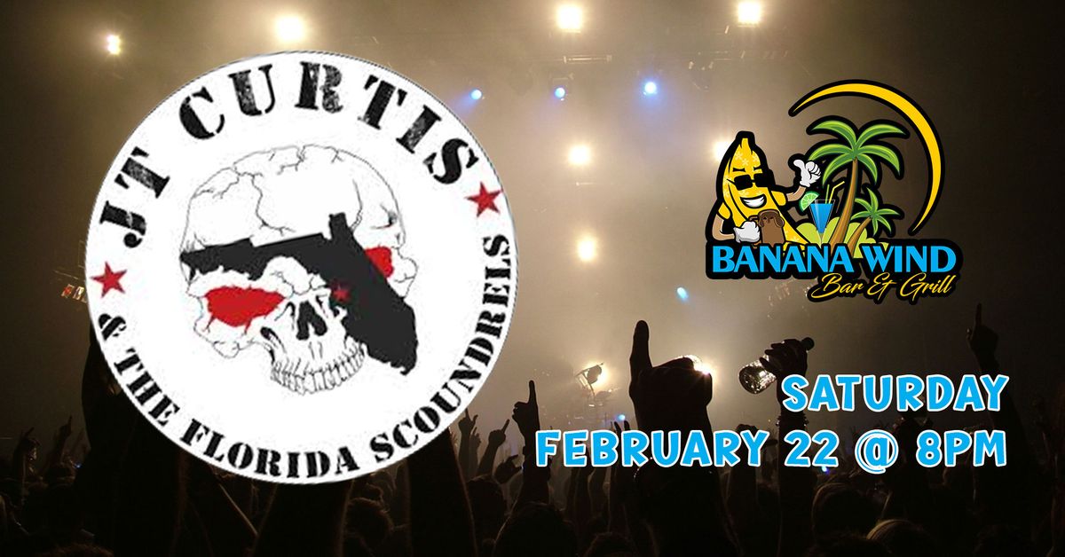 JT Curtis and the Florida Scoundrels @ Banana Wind Bar & Grill