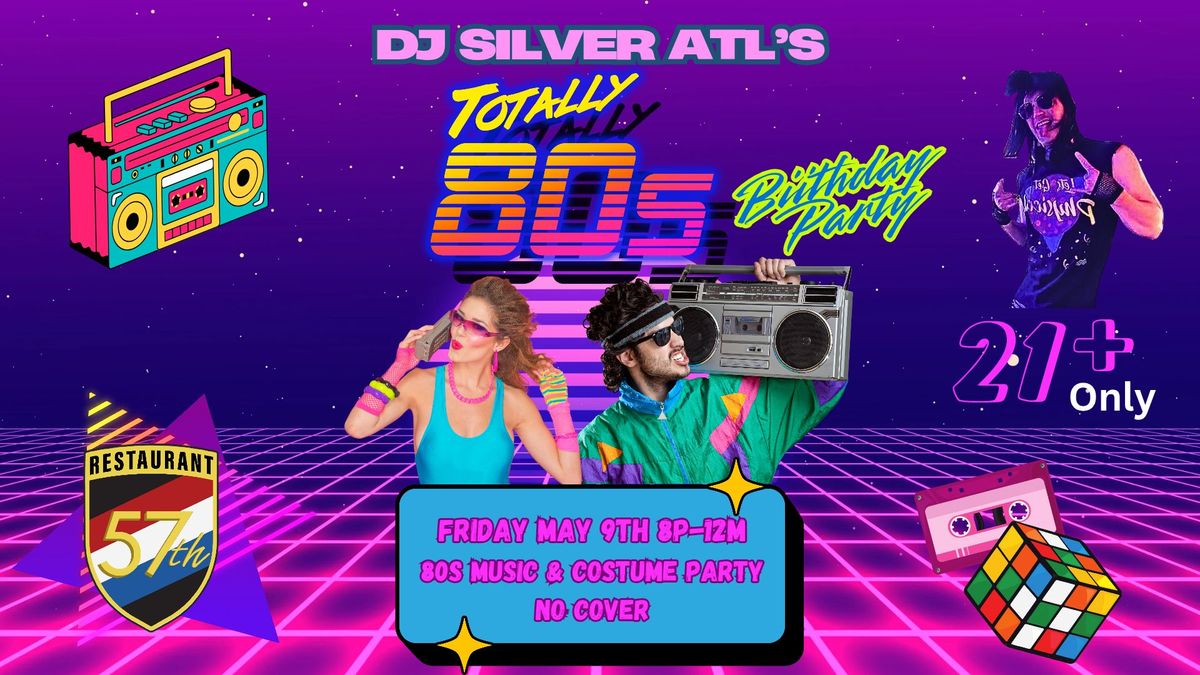 Totally 80s Costume & Dance Party & DJ Silver ATL Bday