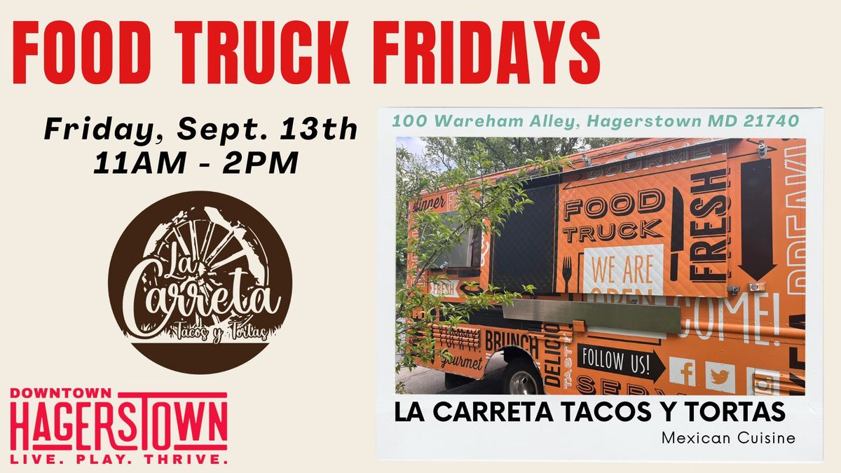 Food Truck Fridays: La Carreta Tacos Y Tortas 