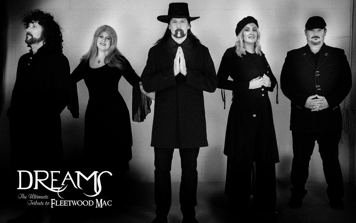 Dreams - Ultimate Tribute to Fleetwood Mac - Saturday, 3\/29, Doors open 6:30 p.m., Show 7:30 p.m. 