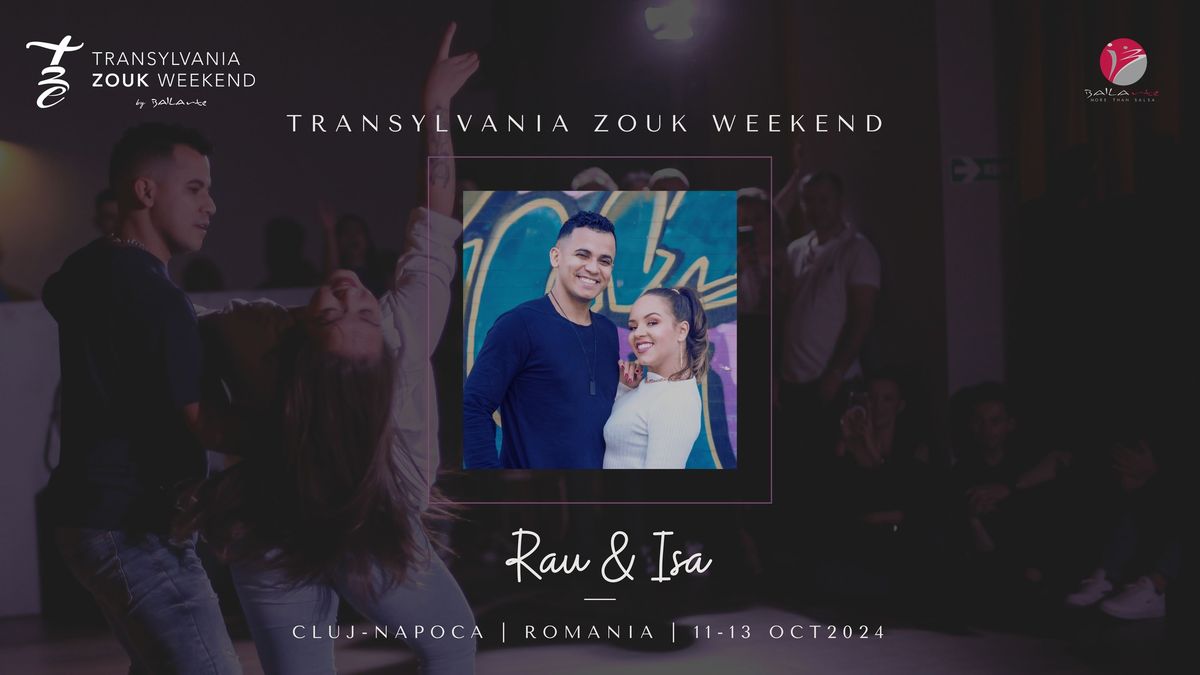 TRANSYLVANIA ZOUK WEEKEND with RAU & ISA