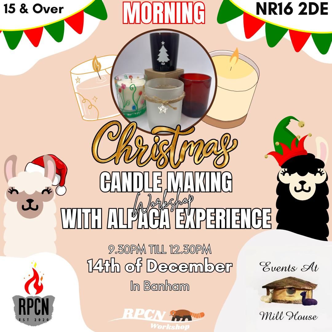 !!4 SPACES LEFT!! Christmas Candle Making Workshop with Alpaca Experience (Morning)