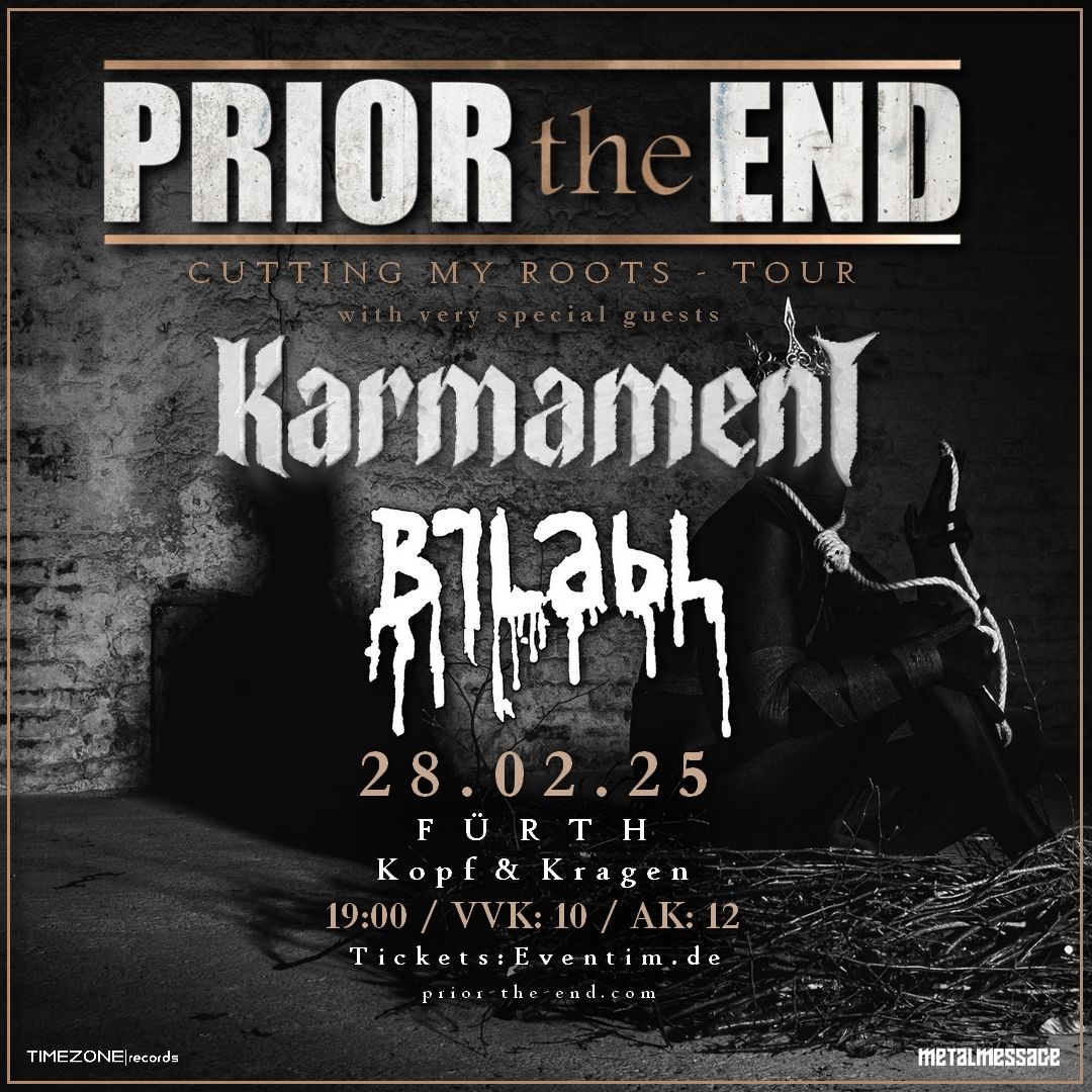 Cutting My Roots Tour: Prior The End, Karmament & Brlabl