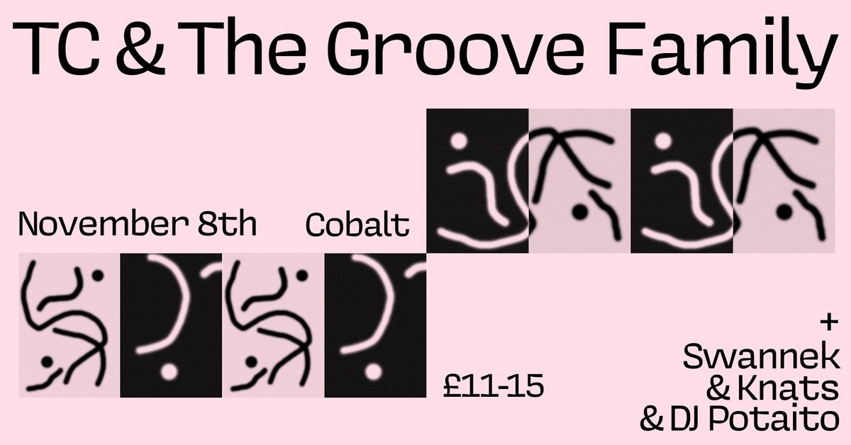 TC & The Groove Family + SwanNek + Knats + Potaito (DJ) 