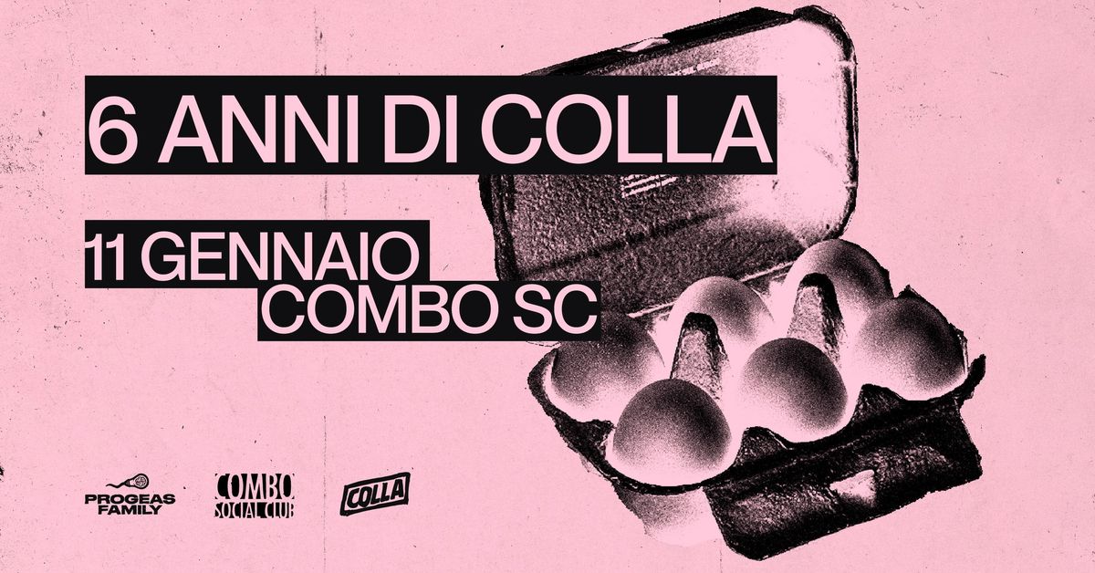 ProgeasFamily pres: 6 ANNI DI COLLA @Combo