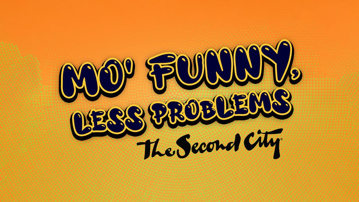 Second City: Mo' Funny, Less Problems