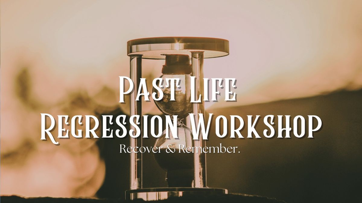 Past Life Regression Workshop - $50