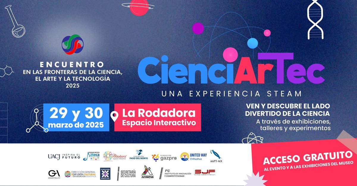 CienciArTec | Encuentro en las Fronteras de la Ciencia, el Arte y la Tecnolog\u00eda 2025