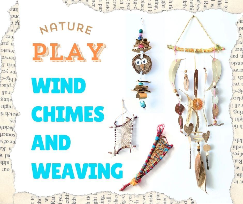 Nature Play - Wind Chimes and Weaving