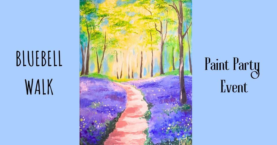 Bluebell Walk -  Paint Party Night in WHITTLESEY