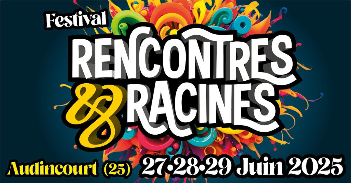 Rencontres & Racines 2025