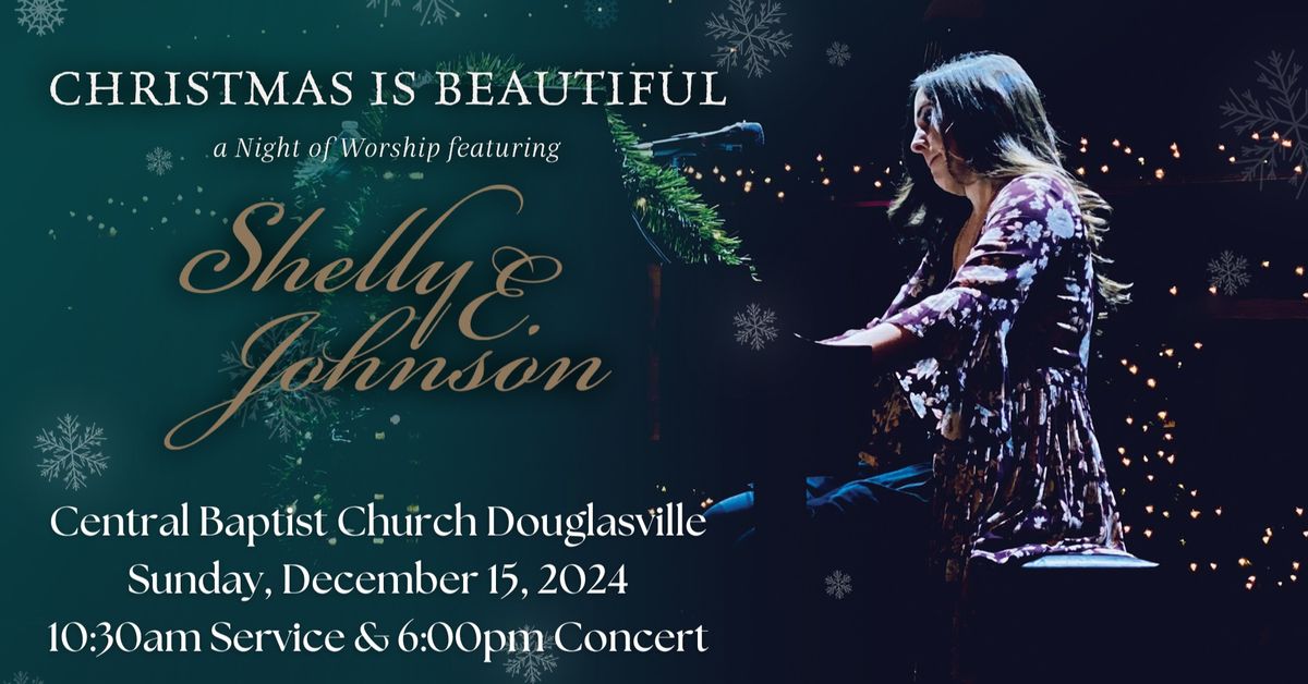 Christmas is Beautiful, a Night of Worship featuring Shelly E Johnson