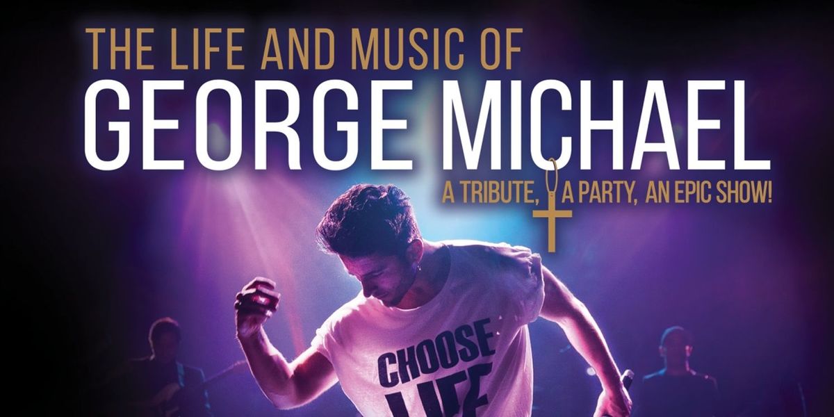 The Life and Music of George Michael - Cincinnati