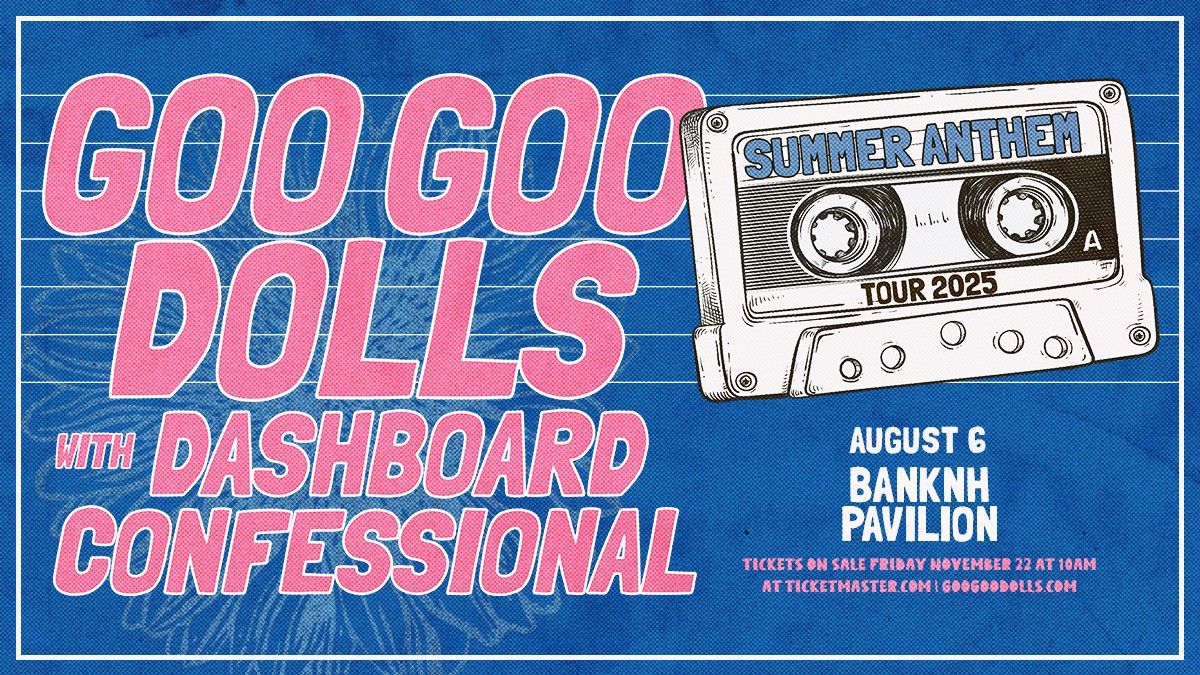 Goo Goo Dolls and Dashboard Confessional at BankNH Pavilion