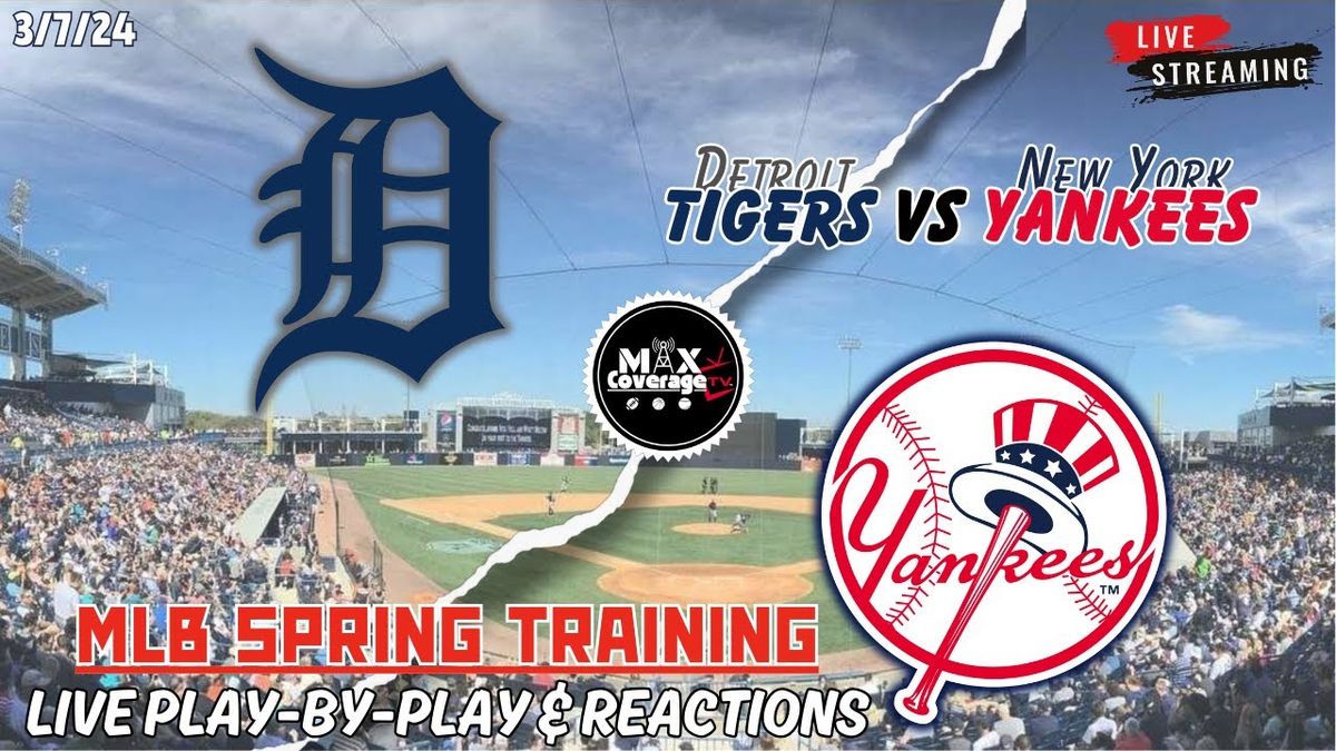 Spring Training: Detroit Tigers at New York Yankees