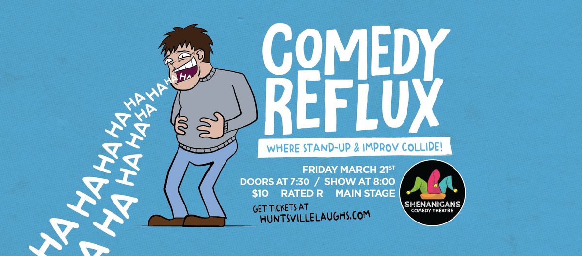 Comedy Reflux: Where Stand Up & Improv Collide!