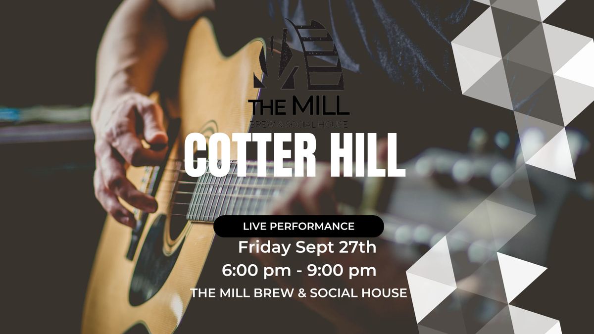 Cotter Hill Live at The Mill Brew & Social House