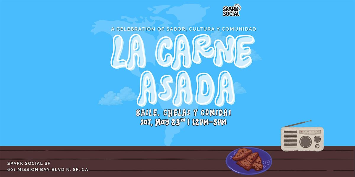 La Carne Asada: Baile, Chelas y Comida!