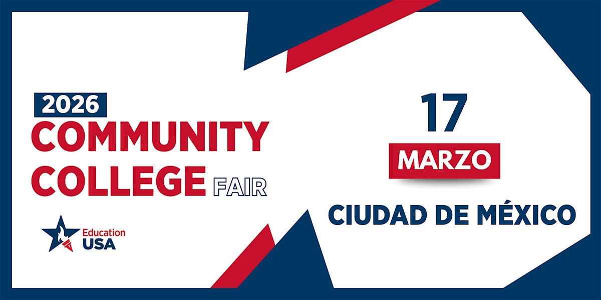 2026 EducationUSA Community College Fair | Ciudad de M\u00e9xico