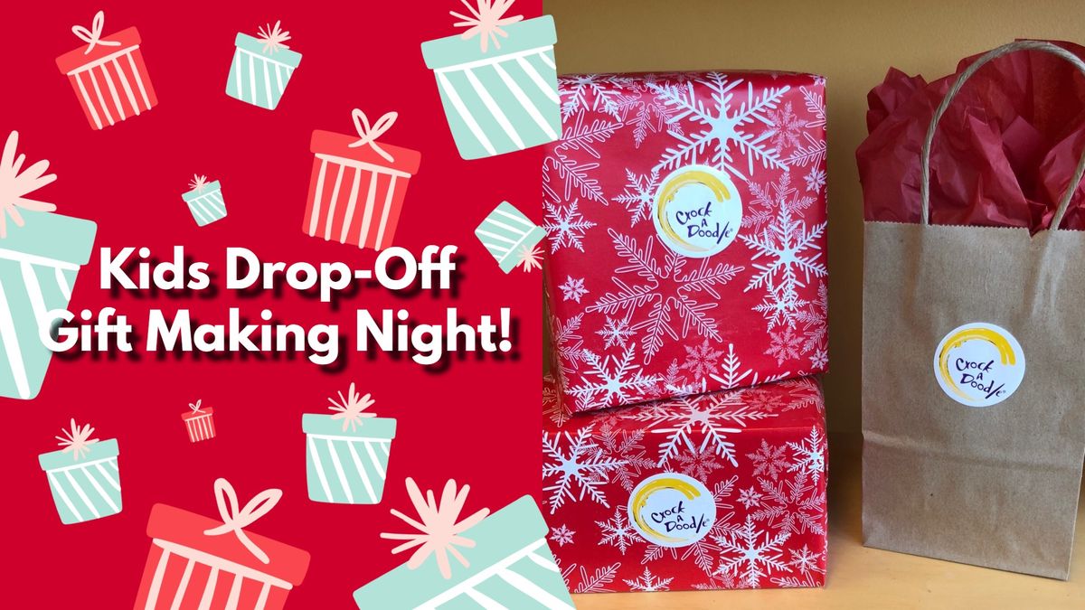 Kids Night Out: \ud83c\udf81Gift Making\ud83c\udf81