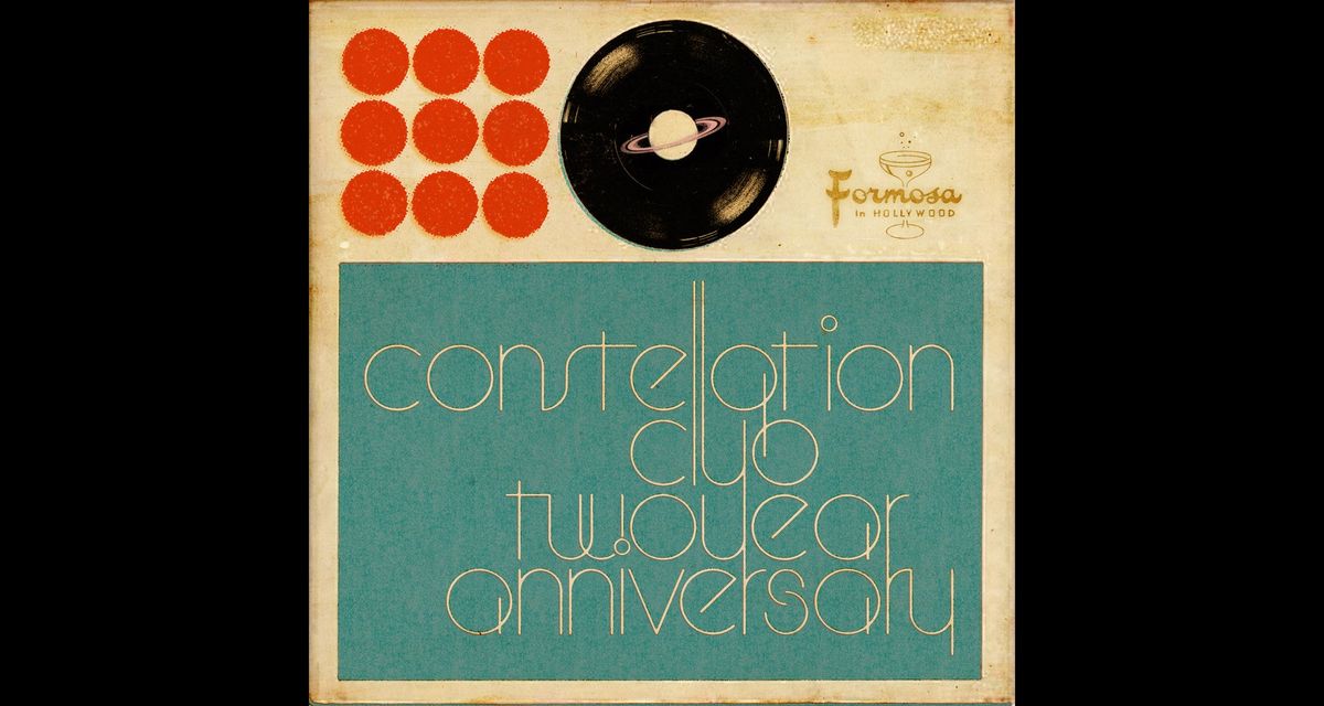 Constellation Club Two Year Anniversary at The Formosa