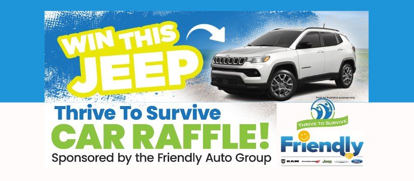 WIN THIS 2024 JEEP COMPASS to Benefit Thrive to Survive Sponsored by Friendly Auto Group