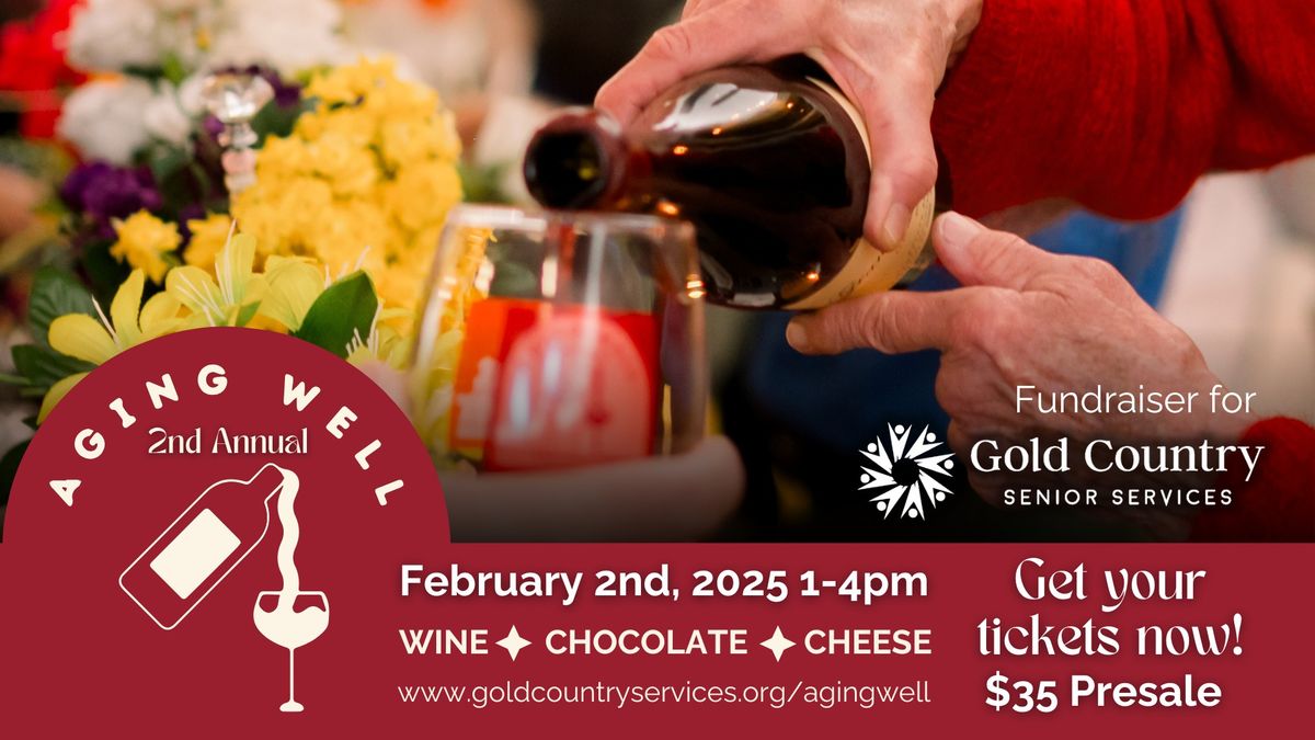 Gold Country Senior Services: Aging Well 2025 \u2013 Wine, Chocolate, & Cheese