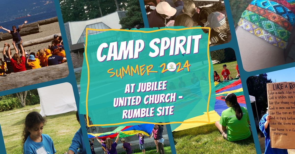 Camp Spirit Week 7 - Jubilee United Church (Rumble Site)
