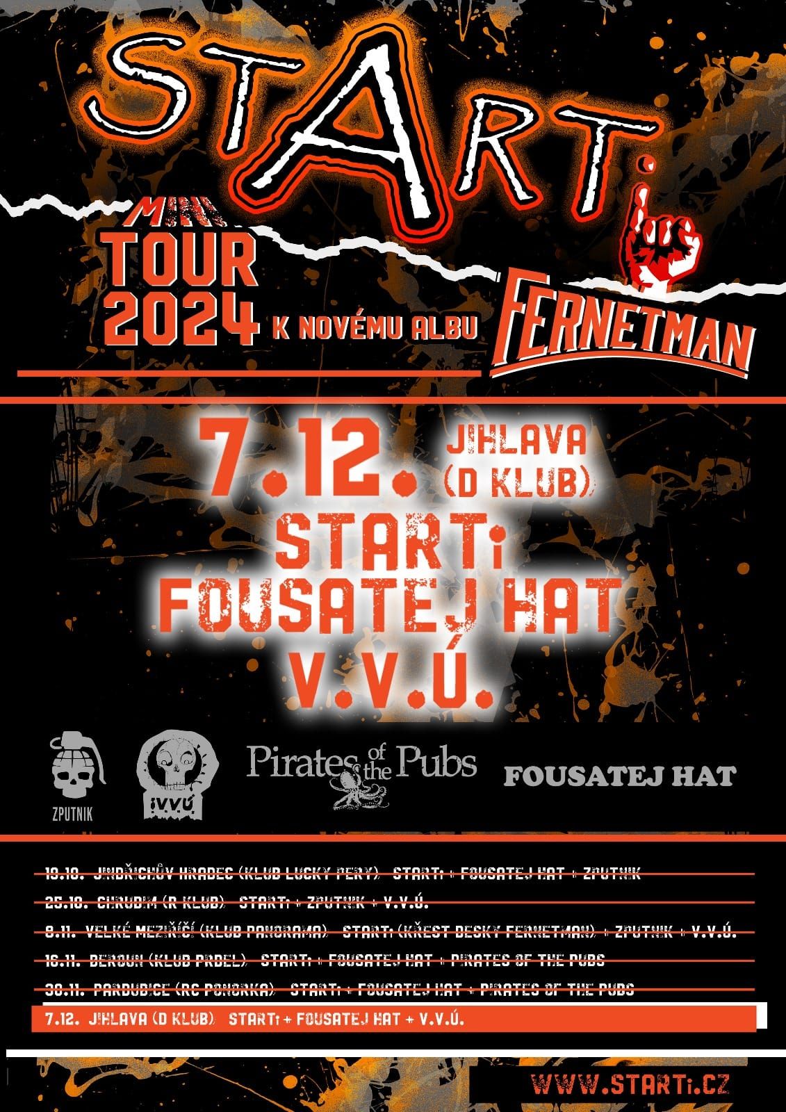 Fernetman tour - STARTi, Fousatej hat, !V.V.\u00da - D Club Jihlava 